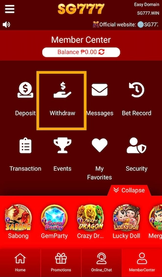 Step 1: Go to SG777 online casino and select "Withdraw"