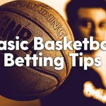 Extremely Effective Basketball Betting Tips